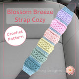 Blossom Breeze Strap Cozy | Crochet Seatbelt Cover Pattern
